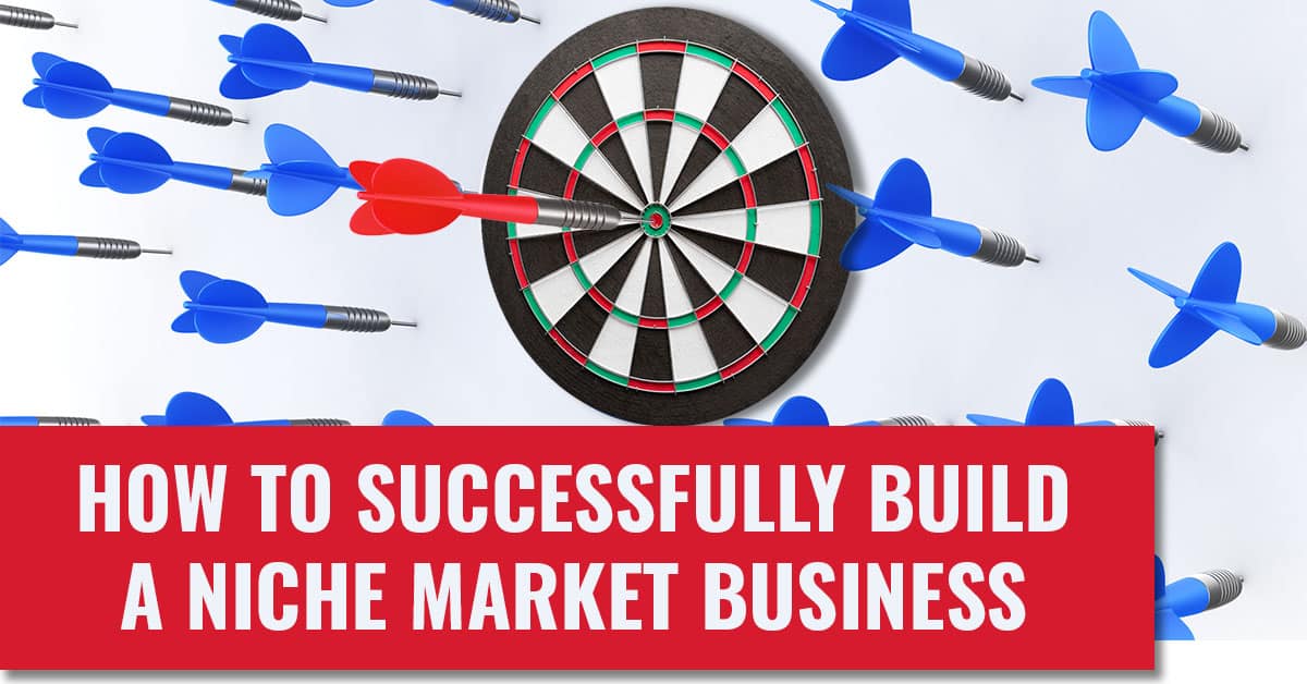 How to Successfully Build a Niche Market Business | iStart